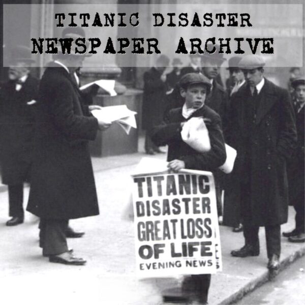 Titanic Disaster: Newspaper Articles (1912-1922)