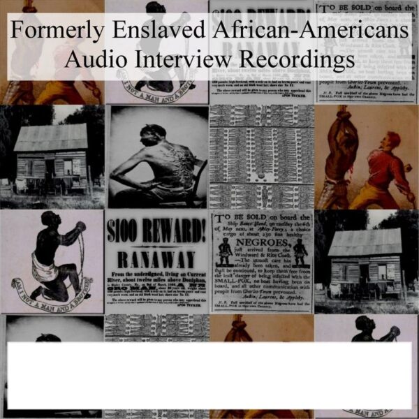 Audio Recordings of Formerly Enslaved African Americans