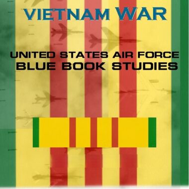Vietnam War: Air Force Top Secret Blue Book (1962–1980)