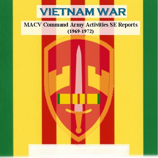 Vietnam War MACV Command Army Activity Summaries (1968-1972)