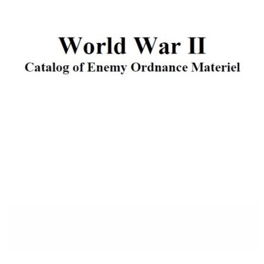 WWII Enemy Ordnance Materiel: A Technical Catalog