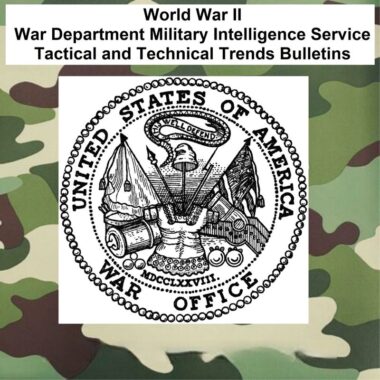 World War II Military Intelligence Tactical & Technical Trends Bulletins