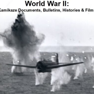 World War II: Kamikaze Documents, Bulletins, Histories & Films