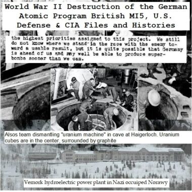 WWII Destruction of the German Atomic Program British Intel MI5, US Army & CIA Files