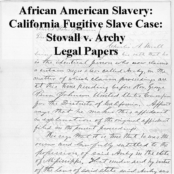 african-american-slavery-california-fugitive-slave-case-stovall-v-archy-legal-papers