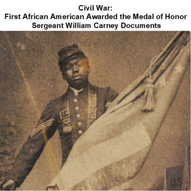 civil-war-first-african-american-awarded-the-medal-of-honor-sergeant-william-carney-documents