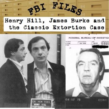 henry-hill-james-burke-and-the-ciaccio-extortion-case-fbi-files