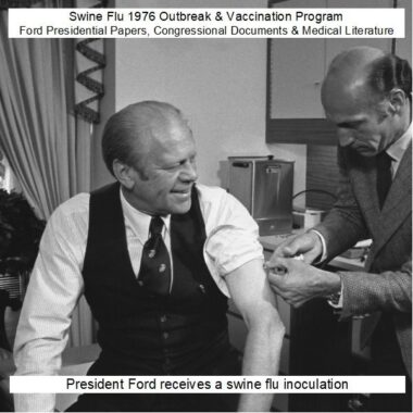 swine-flu-1976-outbreak-and-vaccination-program-ford-presidential-papers-congressional-and-medical