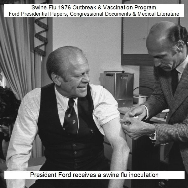 swine-flu-1976-outbreak-and-vaccination-program-ford-presidential-papers-congressional-and-medical