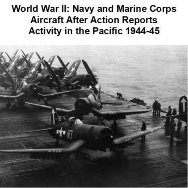 world-war-ii-navy-and-marine-corps-aircraft-after-action-reports-of-activity-in-the-pacific-1944-45