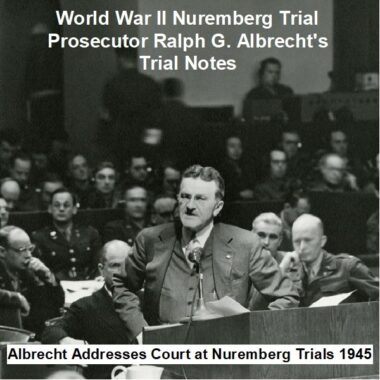world-war-ii-nuremberg-trial-prosecutor-ralph-g-albrecht-s-trial-notes